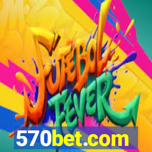 570bet.com