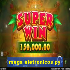 mega eletronicos py