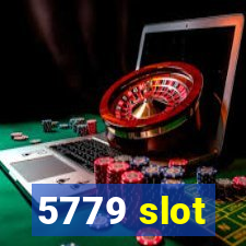 5779 slot