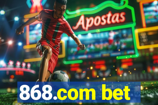 868.com bet