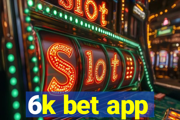 6k bet app