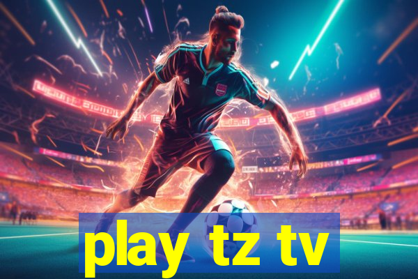 play tz tv