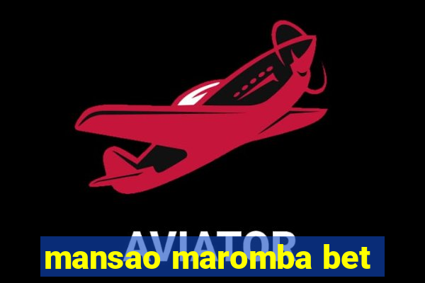 mansao maromba bet