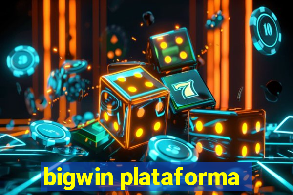 bigwin plataforma