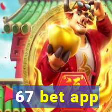 67 bet app