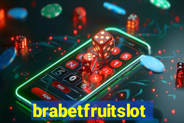 brabetfruitslot