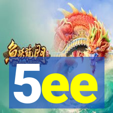 5ee