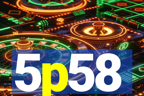 5p58