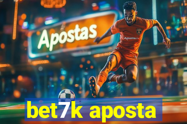 bet7k aposta