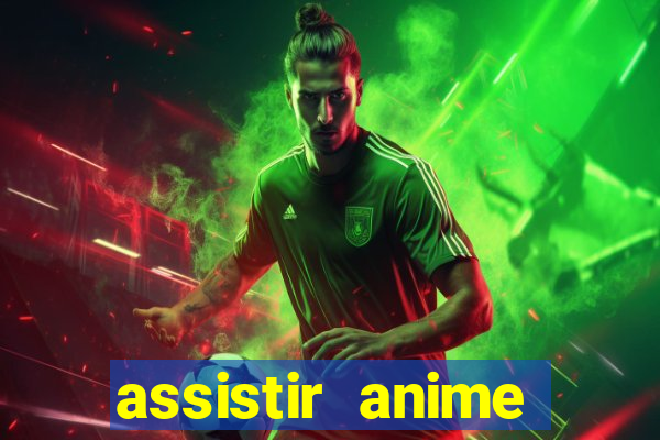 assistir anime online dublado