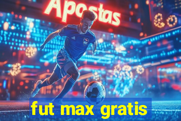 fut max gratis