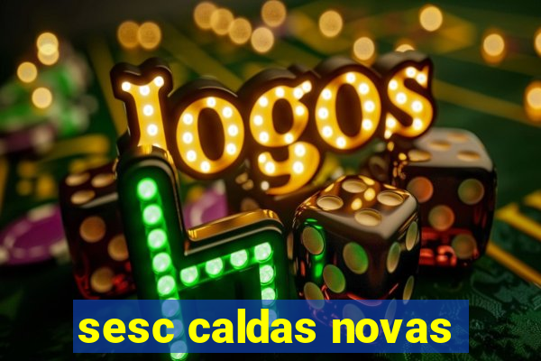 sesc caldas novas