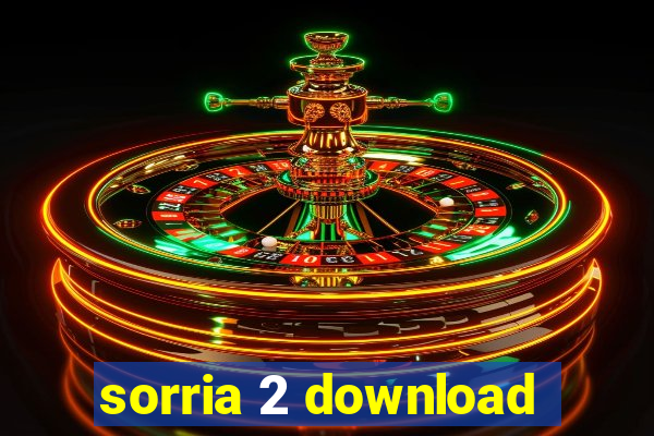 sorria 2 download