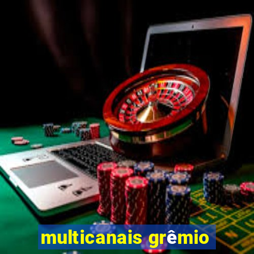 multicanais grêmio