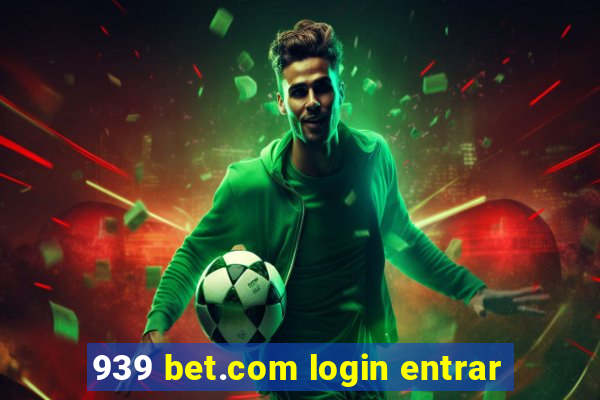 939 bet.com login entrar