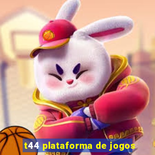 t44 plataforma de jogos