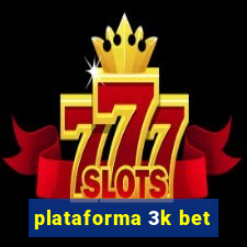 plataforma 3k bet