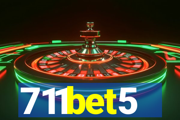 711bet5