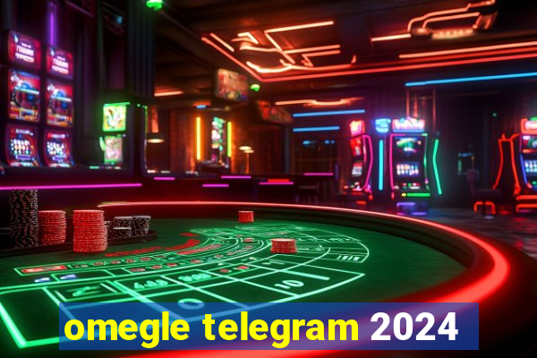 omegle telegram 2024