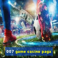 007 game casino paga