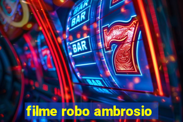 filme robo ambrosio