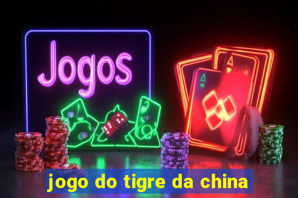 jogo do tigre da china