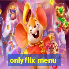 onlyflix menu