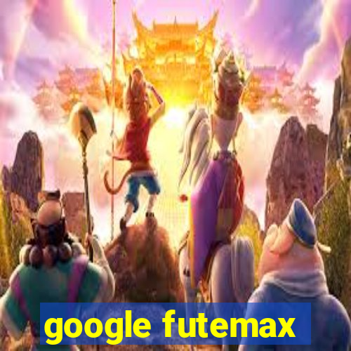 google futemax