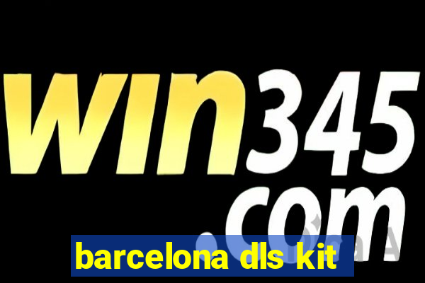 barcelona dls kit