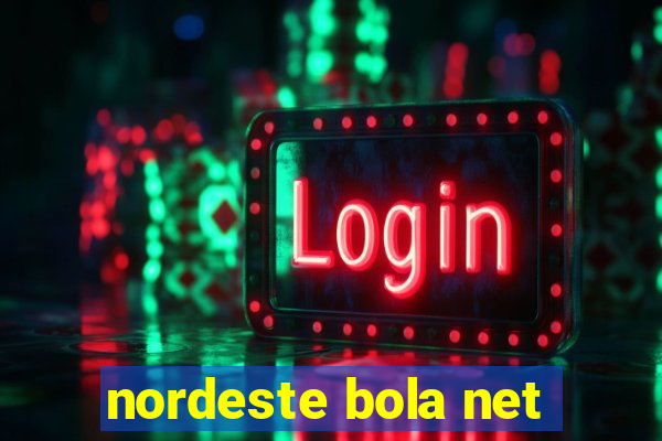 nordeste bola net