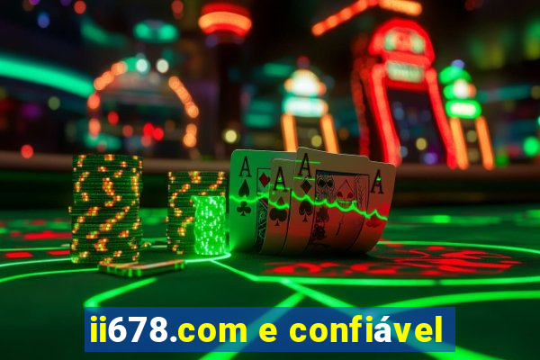 ii678.com e confiável