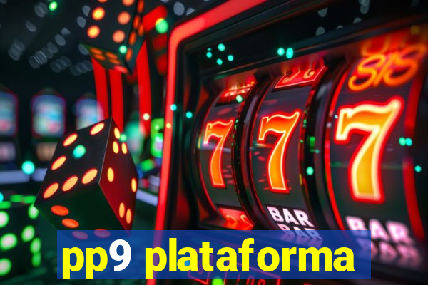 pp9 plataforma