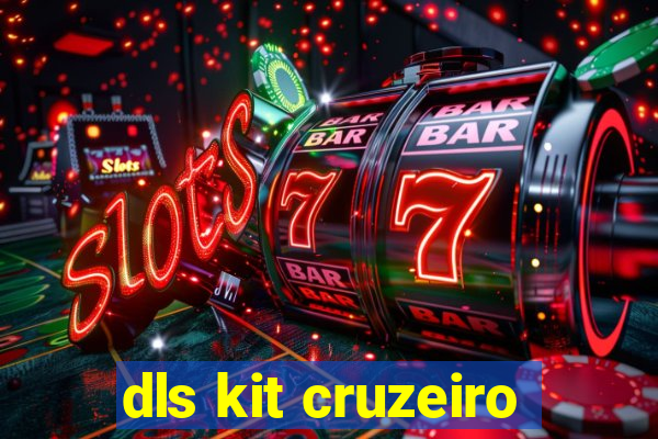 dls kit cruzeiro