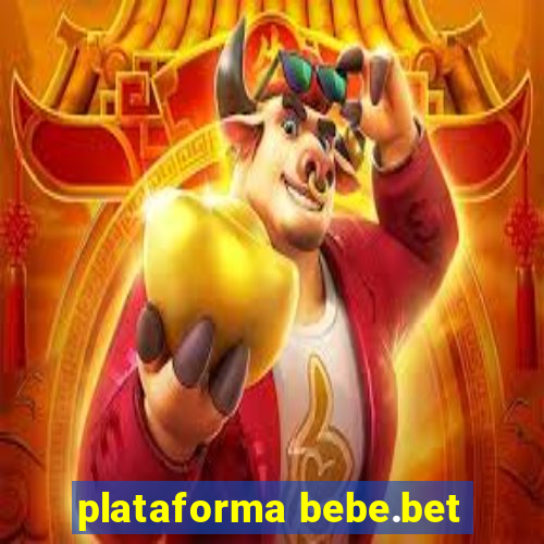 plataforma bebe.bet