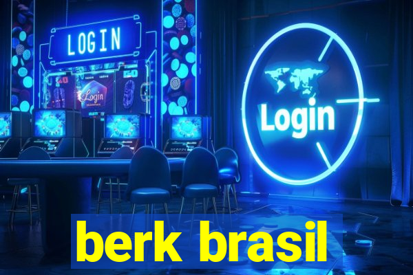 berk brasil