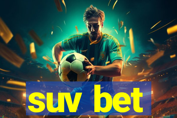 suv bet