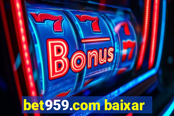 bet959.com baixar