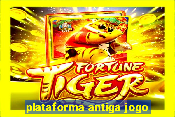 plataforma antiga jogo