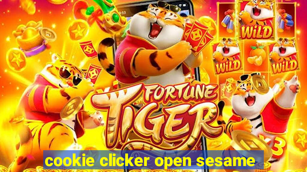 cookie clicker open sesame