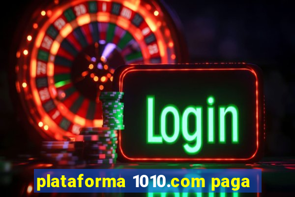 plataforma 1010.com paga