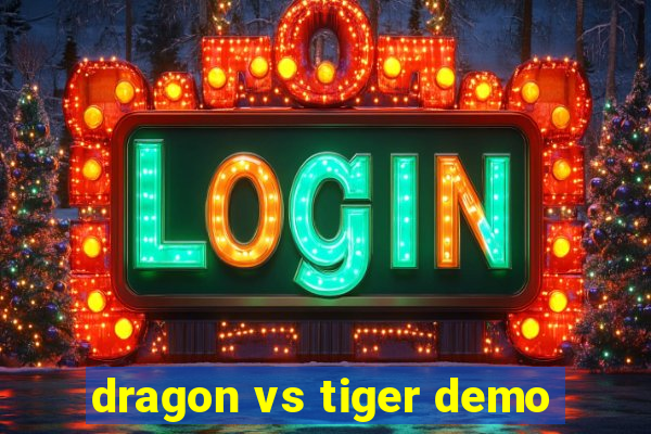 dragon vs tiger demo