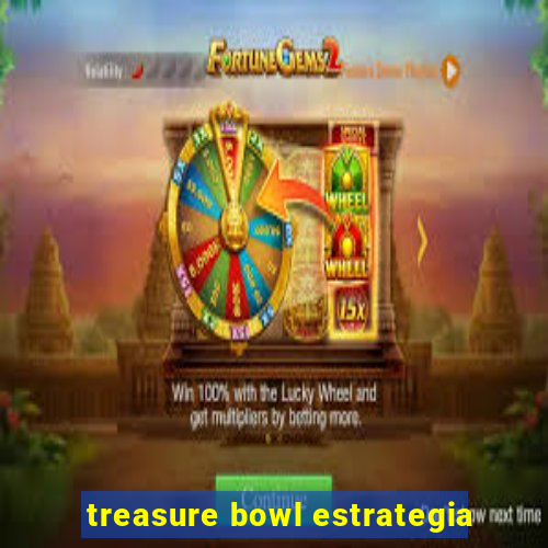 treasure bowl estrategia