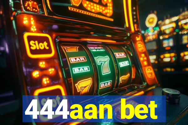 444aan bet