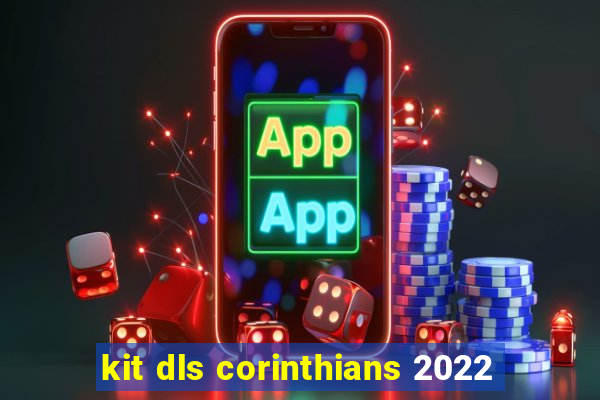 kit dls corinthians 2022