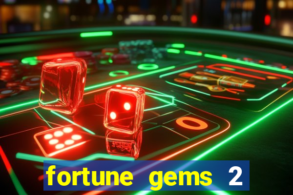 fortune gems 2 demo grátis