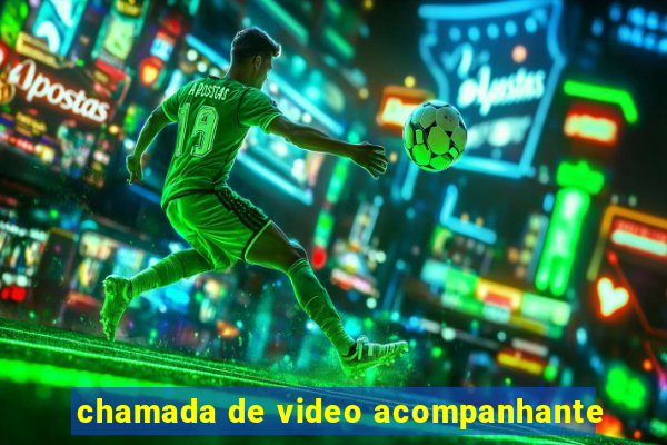 chamada de video acompanhante