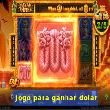 jogo para ganhar dolar