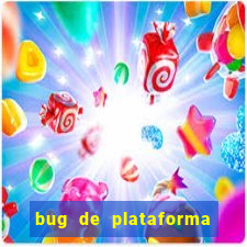 bug de plataforma de jogos