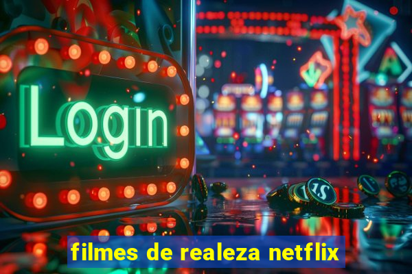 filmes de realeza netflix