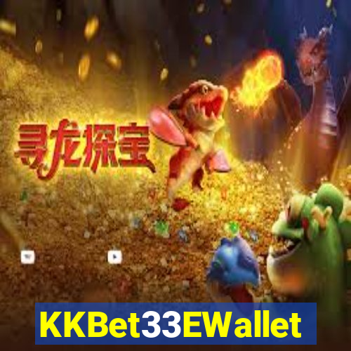 KKBet33EWallet